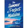 The Summer of Perfect Mistakes: A Contemporary Summer Romance―Dive into