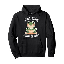 Frog Sana Sana Colita De Rana Cute Healing Rhyme Pullover Hoodie