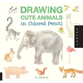 Drawing Cute Animals in Colored Pencil (Volume 1) (Drawing Cute, 1)