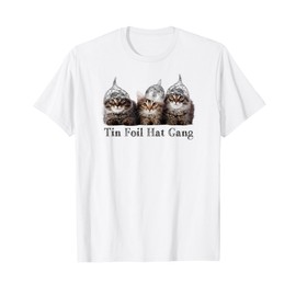 Tin Foil Hat Gang Kittens Funny Conspiracy Cat Lover T-Shirt