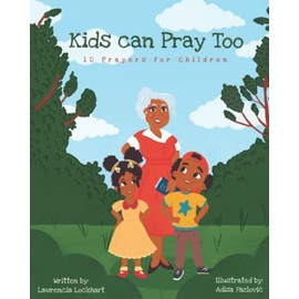 Kids Can Pray Too: 10 Prayers for Children