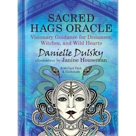 Sacred Hags Oracle: Visionary Guidance for Dreamers, Witches, and Wild Hearts