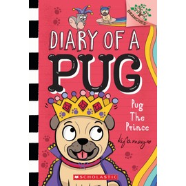 Pug the Prince: A Branches Book (Diary of a Pug #9)