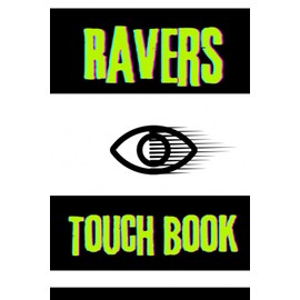 Ravers Touch Book “I Was There. Pass It Around. Let’s Link Up.” - Festival Friend Tracker, Rave Log Notebook: Add Name, Number & Social Media Username and Stay In Touch!