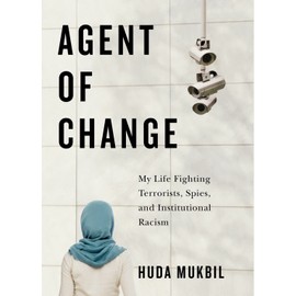 Agent of Change: My Life Fighting Terrorists, Spies, and Institutional Racism