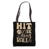 Hit The Dang Ball - Baseball And Sport Players Tote