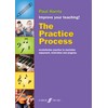 The Practice Process: Revolutionize Practice to Maximize Enjoyment, Motivation and