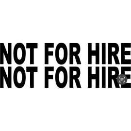 NOT FOR HIRE 1 Pair Black Vinyl Sign 3” X 22”