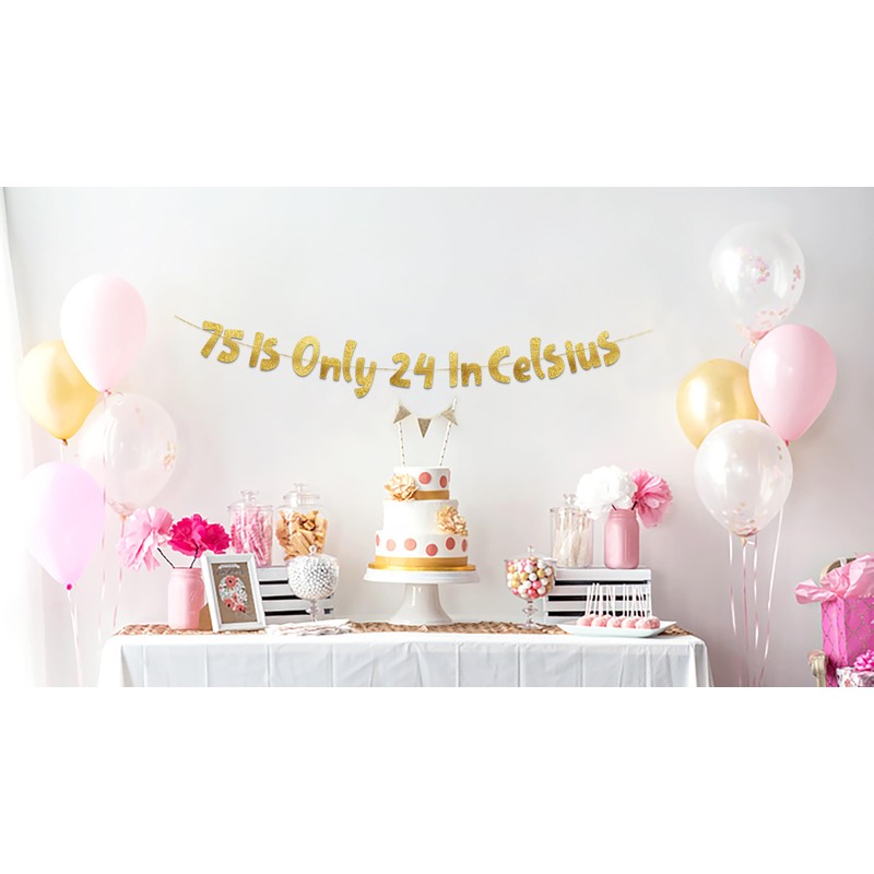75 is Only 24 in Celsius Gold Glitter Banner -