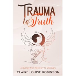 Trauma to Truth: A journey from recovery to discovery
