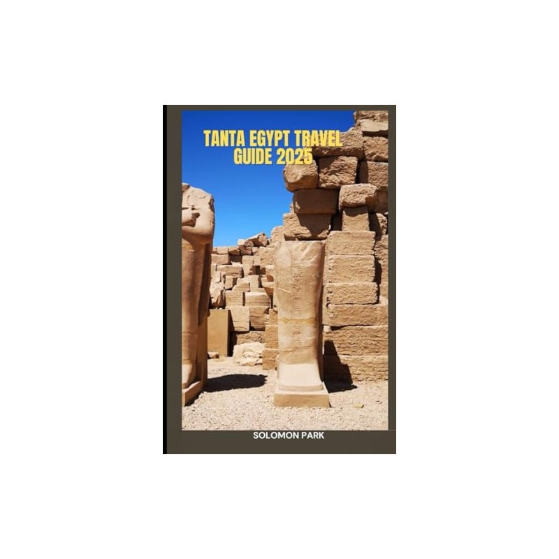 TANTA EGYPT TRAVEL GUIDE 2025