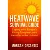 Heatwave Survival Guide: Coping with Europe's Rising Temperatures (Practical Tips