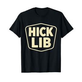 Hick Lib T-Shirt