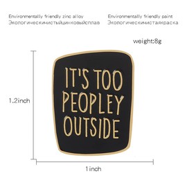 It's too peopley outside Social phobia Enamel Lapel Pin badge brooch black