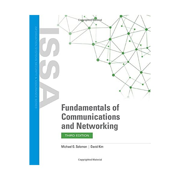 Fundamentals of Communications and Networking (Issa: Information Systems Security &