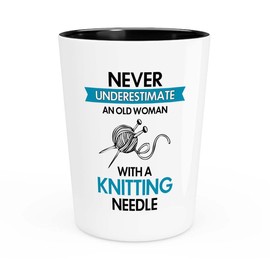 Old People Shot Glass 1.5oz - With A Knitting Needle - Grandma Hand Knitting Mom Knitting Machine Friend Knitwork Needlework