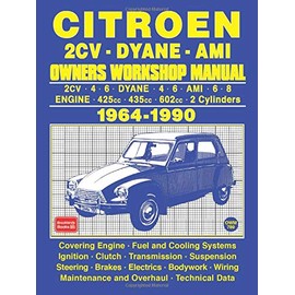 Citroen 2Cv . Dyane . Ami Owners Workshop Manual 1964-1990