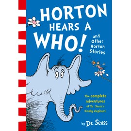Horton Hears a Who and Other Horton Stories: the bestselling tale of friendship, respect and kindness