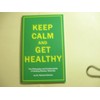 Keep Calm and Get Healthy