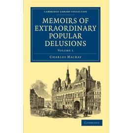 Memoirs of Extraordinary Popular Delusions, Volume 1