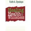 Healing Health And Wholeness