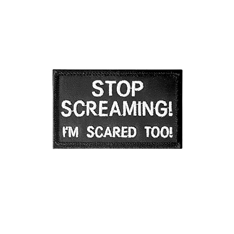 Stop Screaming I am Scared Too US USA Army Tactical