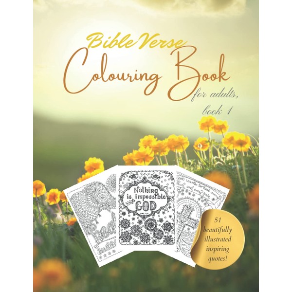 Bible Verse Colouring Book For Adults: 51 Beautifully Illustrated Quotes