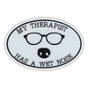 Refrigerator Magnet - My Therapist Has A Wet Nose -