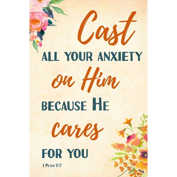 Cast All Your Anxiety In Him Because He Cares For