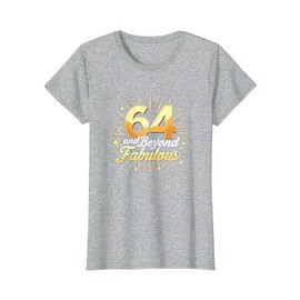64 and Beyond Fabulous Birthday Gift for Seniors T-Shirt, Women, Heather Grey