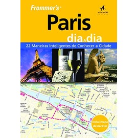 Frommer's. Paris Dia A Dia (Em Portuguese do Brasil)