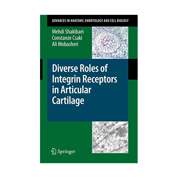 Diverse Roles of Integrin Receptors in Articular Cartilage (Advances in