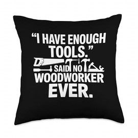 I Have Enough Power Tools Woodworker Woodworking Crafts Throw Pillow