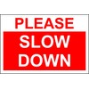 Please slow down warning Sign - 1.2mm rigid plastic 200mm