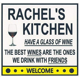 Rachel's Have a Glass of Wine Kitchen Magnet. Customize for any name. 2 sizes. "The Best Wines are the Ones we Drink With Friends". Flexible. Available for quick ship.