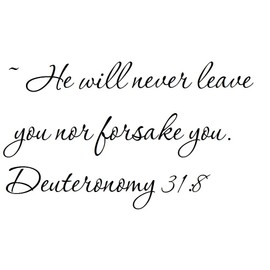 Tapestry Of Truth - Deuteronomy 31:8 - TOT1421 - Wall and Home Scripture, Lettering, Quotes, Images, Stickers, Decals, Art, and More! - ~ He Will Never Leave You nor Forsake You. Deuteronomy 31:8