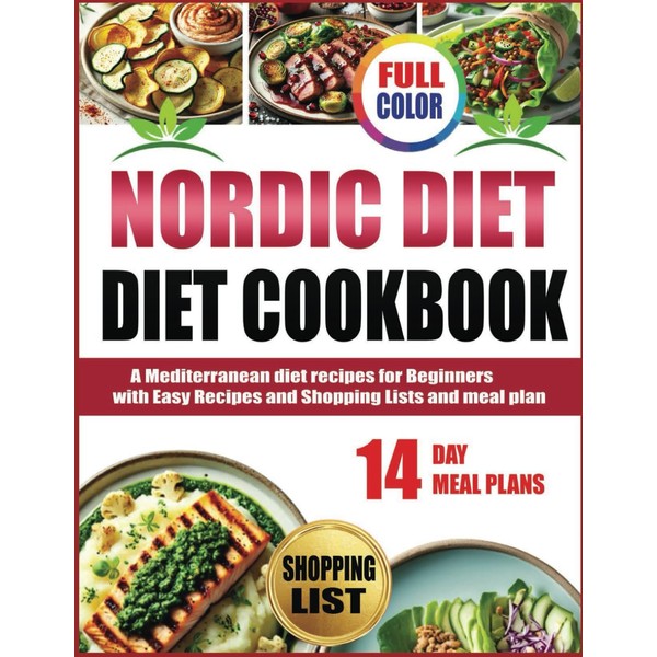 NORDIC DIET COOKBOOK: A Mediterranean diet recipe for Beginners with