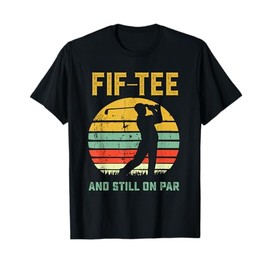 Funny 50th Birthday Golf Pun Golfing 50 Year Old Golfer Tee T-Shirt