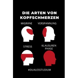DIE ARTEN VON KOPFSCHMERZEN MIGRÄNE VERSPANNUNG STRESS KLAUSURENPHASE: A5 Studienplaner zum dualen Studium | Notizbuch für duale Studenten | ... | Erstes Semester | Pruefung | Geburtstag