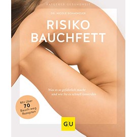 Risiko Bauchfett: Was es so gefährlich macht und wie Sie es schnell loswerden (GU Ratgeber Gesundheit)