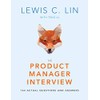 The Product Manager Interview: 164 Actual Questions and Answers