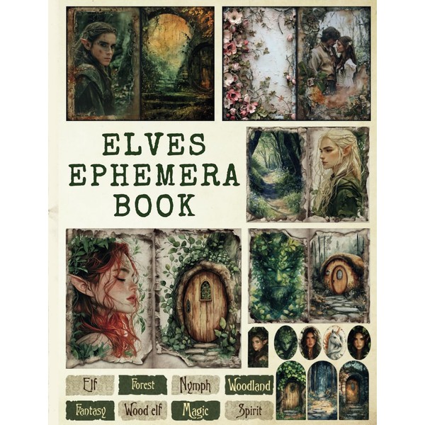 Elves Ephemera Book: Whimsical Elven Ephemera for Junk Journals, Scrapbooking,