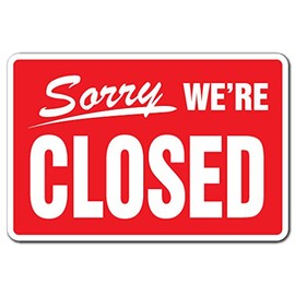 Sorry We're Closed Business Sign Hours time we are Closed Store Signs | Indoor/Outdoor | 14" Tall Plastic Sign