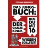 DAS JUNGS-BUCH 16: Der ganze Kram, den du mit 16