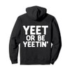 Yeet or Be Yeetin Dank Meme Merch For Yeet Memers