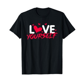 Love yourself T-Shirt