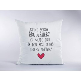 LIEBTASTISCH Liebes Cushion Cover with Saying "Keine Sorge, Bruderherz. Ich werde Dich für den Rest deines Lebens Nerven" - Cushion Cover - Decorative Cushion - White 40 cm x 40 cm - Liebe - Bruder