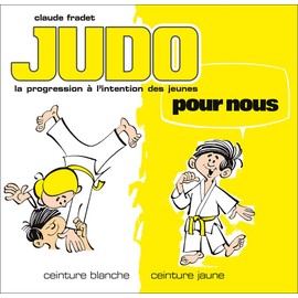 Judo pour nous 01 : Ceinture blanche, ceinture jaune N.E.