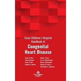 Texas Children's Hospital Handbook of Congenital Heart Disease