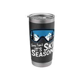 Sorry I Can't It's Ski Season Winter Sports Stainless Steel Insulated Tumbler